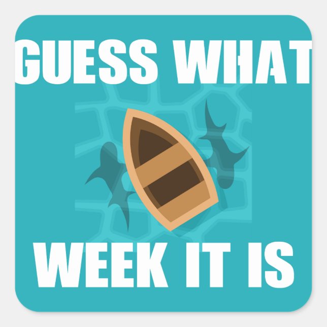 Guess What Week It Is Funny Shark Square Sticker (Front)