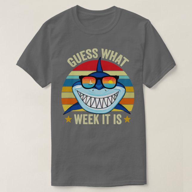 Guess What Week it is funny Shark T-Shirt (Design Front)