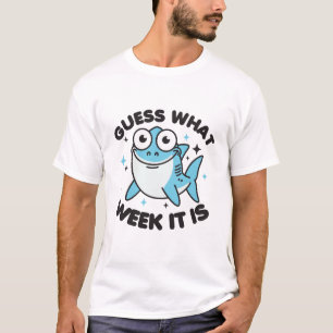 Guess What Week It Is Funny Shark T-Shirt