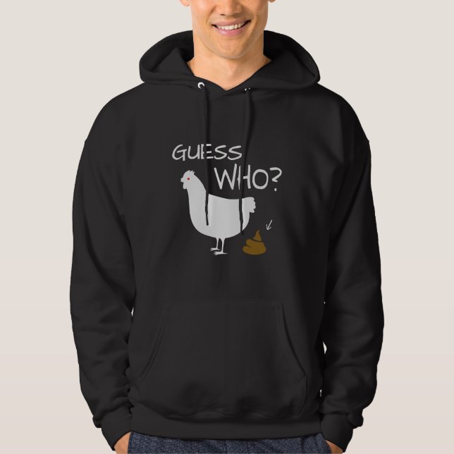 Guess Who Chicken Poo chicken   Hoodie (Front)
