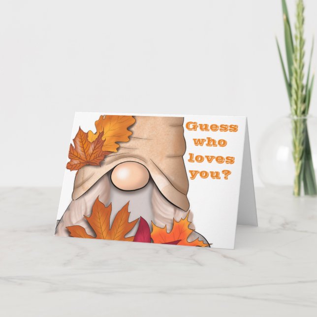 GUESS WHO LOVE YOU-ME!!!!! AT THANKSGIVNG/ALL DAYS HOLIDAY CARD (Front)