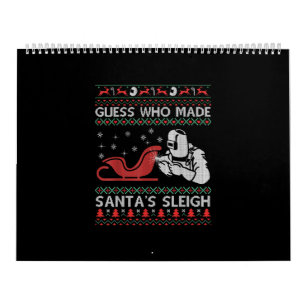 Guess Who Made Santa's Sleigh   Funny Welder Gifts Calendar