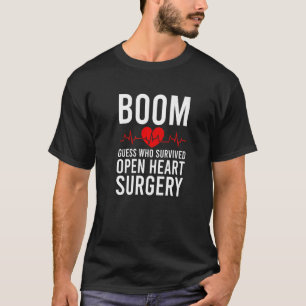 Guess Who Survived Open Heart Surgery Survivor T-Shirt