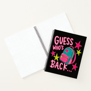 Guess Who's Back Again Funny Back to School Notebook