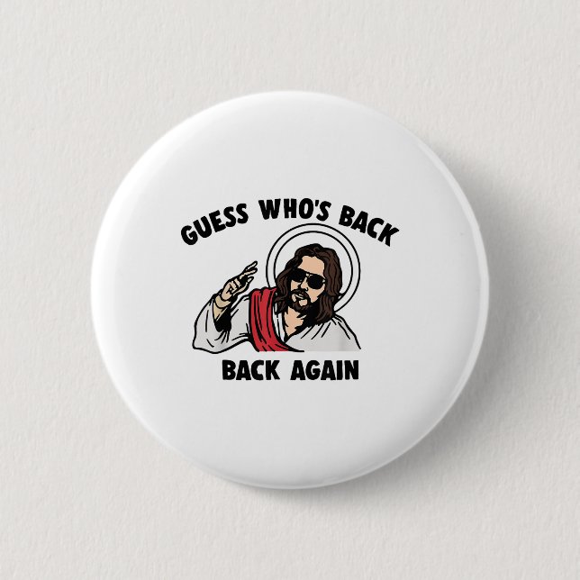 Guess Whos Back Back Again Easter Funny Jesus Chri 6 Cm Round Badge (Front)