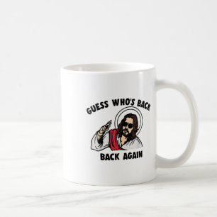 Guess Whos Back Back Again Easter Funny Jesus Chri Coffee Mug