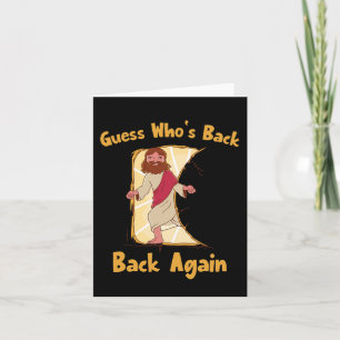 Guess Who's Back Back Again Happy Easter! Jesus Ch Card