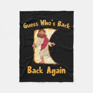 Guess Who's Back Back Again Happy Easter! Jesus Ch Fleece Blanket