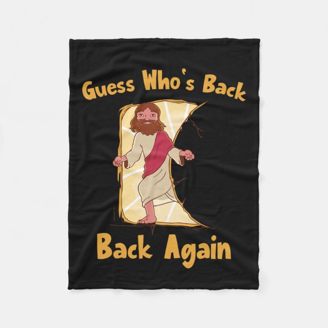 Guess Who's Back Back Again Happy Easter! Jesus Ch Fleece Blanket (Front)