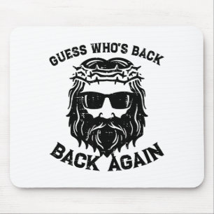 Guess Whos Back Back Again Jesus Christian Happy E Mouse Mat