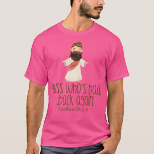 Guess Who'S Back Funny Jesus Easter Christian Todd T-Shirt