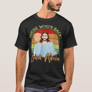 Guess Who's Back_ Happy Easter Jesus Christian Mat T-Shirt