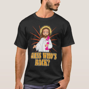 Guess Whos Back Jesus Easter Christian Bunny T-Shirt