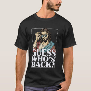 Guess Whos Back Jesus Easter Tee Religious Graphic