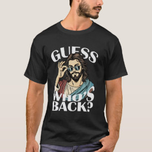 Guess Whos Back Jesus Tee Easter Religious Catholi