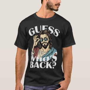 Guess Whos Back Jesus Tee Easter Religious Catholi