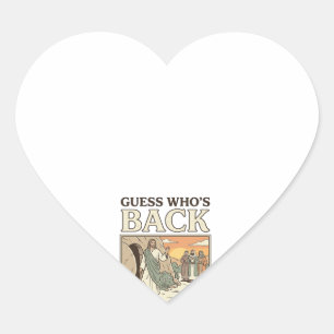 Guess Whos Back Resurrection Humour Vintage Design Heart Sticker