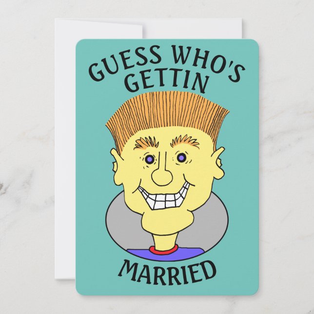 GUESS WHO'S GETTIN MARRIED -  INVITATION (Front)