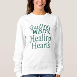 Guiding Minds, Healing Hearts – School Counsellor Sweatshirt