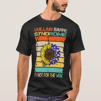 Guillain Barre Syndrome Its Not For The Weak Vinta T-Shirt