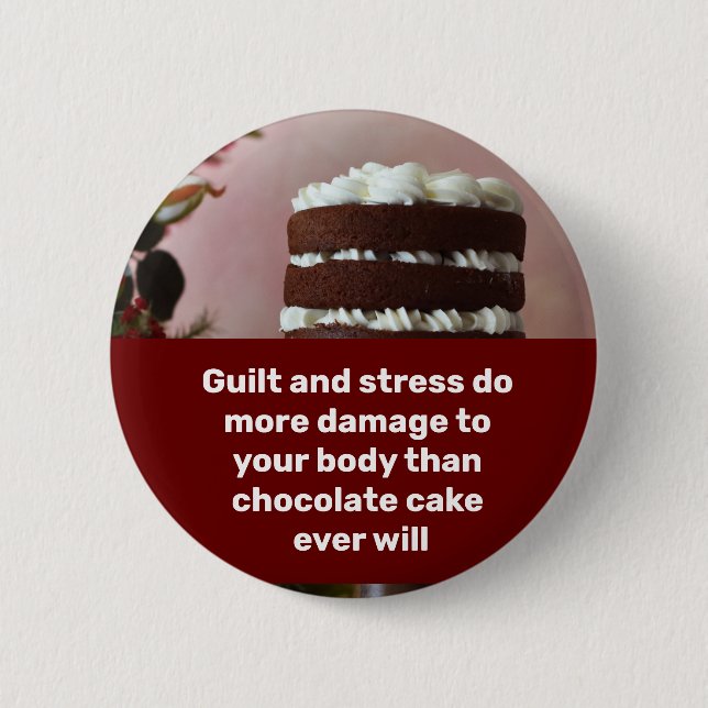 Guilt and stress do more damage 6 cm round badge (Front)