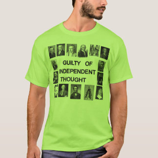 Guilty of Independant Thought T-Shirt