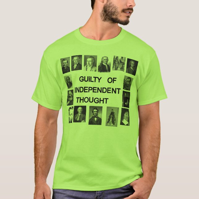Guilty of Independant Thought T-Shirt (Front)