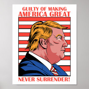 Guilty Of Making America Great Trump Mugshot 2023 Poster