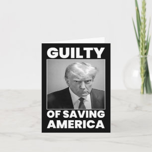 Guilty Of Saving America Card