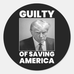 Guilty Of Saving America Classic Round Sticker