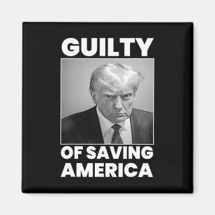 Guilty Of Saving America Magnet