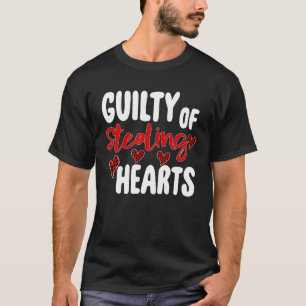 Guilty Of Stealing Hearts   Valentine s Day T-Shirt