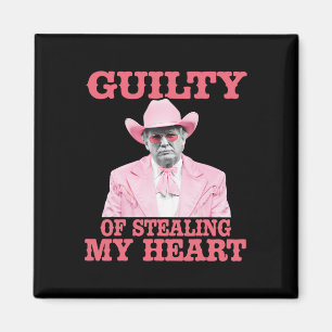 Guilty Of Stealing My Heart Trump Is My Valentine  Magnet