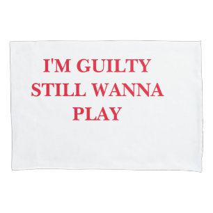GUILTY Pillowcase