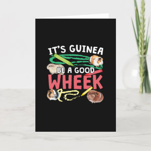 Guinea Be a Good Wheek -Guinea Pig Pun Card