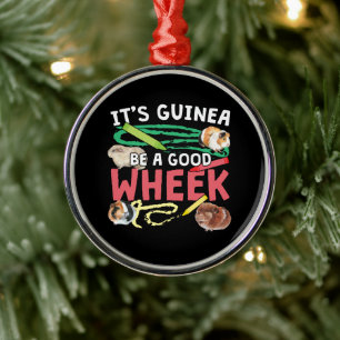 Guinea Be a Good Wheek -Guinea Pig Pun Metal Tree Decoration