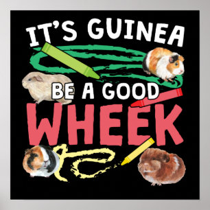 Guinea Be a Good Wheek -Guinea Pig Pun Poster