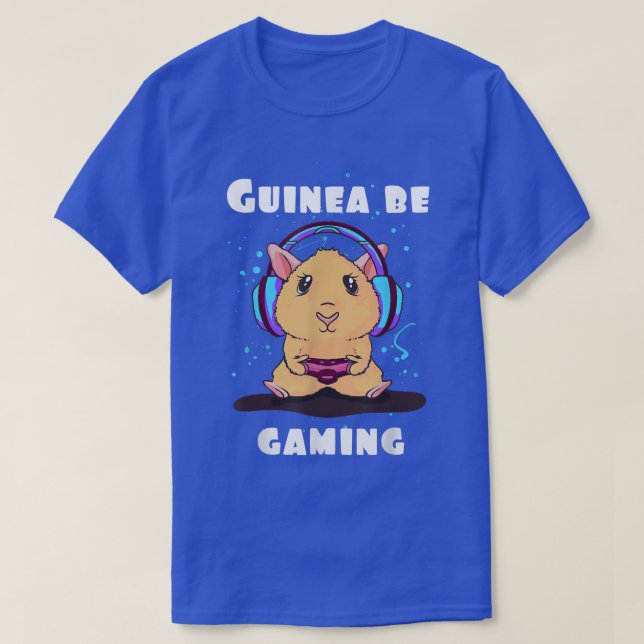 Guinea be gaming Guinea pig quota gamer video game T-Shirt (Design Front)