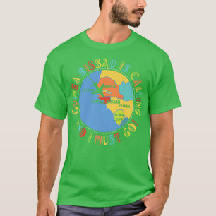 Guinea Bissau Is Calling And I Must Go, Guinea Bis T-Shirt