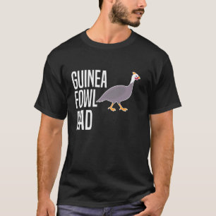 Guinea Fowl Chicken Bird Dad Fathers Day T-Shirt