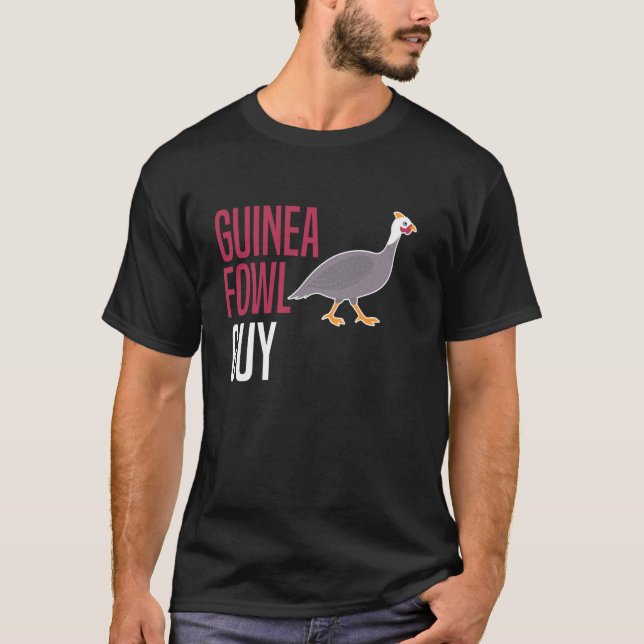 Guinea Fowl Chicken Bird Guy T-Shirt (Front)