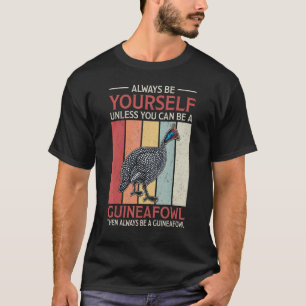 Guinea Fowl Chicken  Breeder Poultry Saying 10 T-Shirt