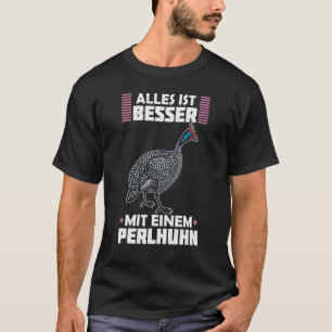 Guinea Fowl Chicken Breeder Poultry Saying 13 T-Shirt