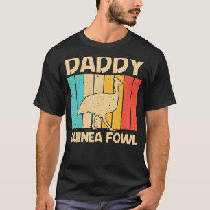Guinea Fowl For Men Dad Bird Chicken Farm T-Shirt