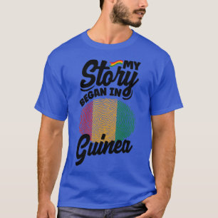 Guinea Guinean Guinea Flag My Story Began In Guine T-Shirt