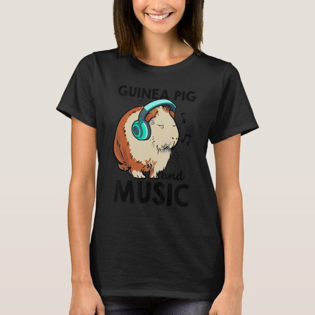 Guinea Pig And Music Animal Lover Pet Owner Guine  T-Shirt (Front)