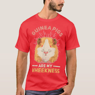 Guinea pig are my wheekness Quote for a Guinea Pig T-Shirt