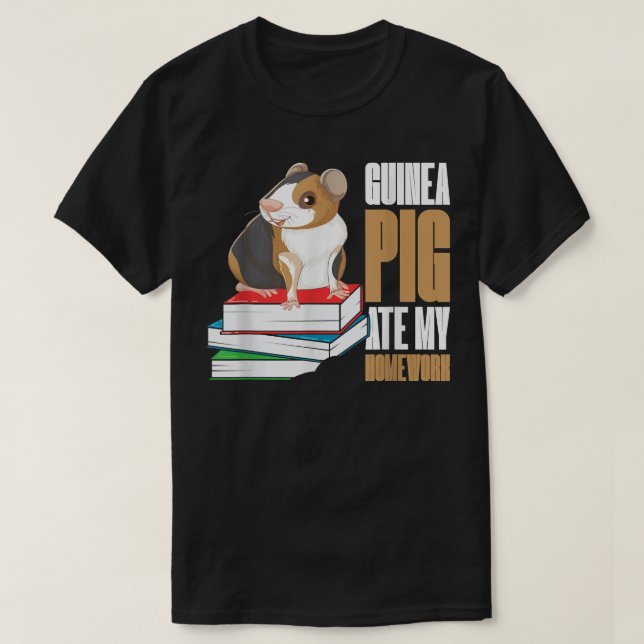Guinea Pig Ate My Homework Guinea Lover 2101  T-Shirt (Design Front)
