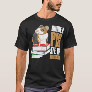 Guinea Pig Ate My Homework Guinea Lover 2101 T-Shirt