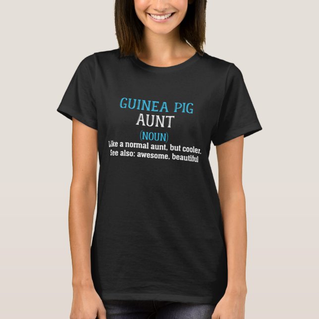 Guinea Pig Aunt Definition Shirt, Guinea Pig Owner T-Shirt (Front)